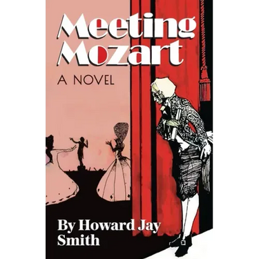 Meeting Mozart: A Novel Drawn From the Secret Diaries of Lorenzo Da Ponte