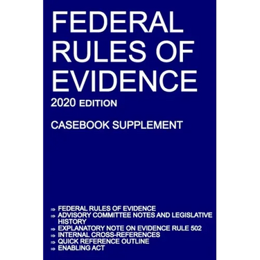 Federal Rules of Evidence; 2020 Edition (Casebook Supplement): With Advisory Committee notes, Rule 502 explanatory note, internal cross-references, qu