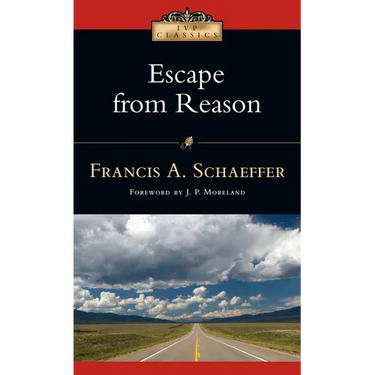 Escape from Reason: A Penetrating Analysis of Trends in Modern Thought