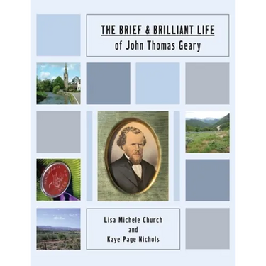 The Brief and Brilliant Life of John Thomas Geary
