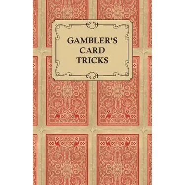 Gambler's Card Tricks - What to Look for on the Poker Table
