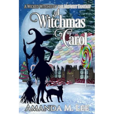A Witchmas Carol: A Wicked Witches of the Midwest Fantasy