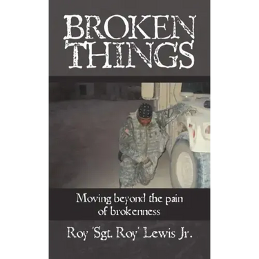 Broken Things: How to move beyond the pain of brokenness