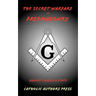 The Secret Warfare of Freemasonry Against Church and State