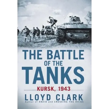 The Battle of the Tanks: Kursk, 1943