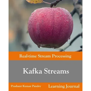 Kafka Streams - Real-time Stream Processing