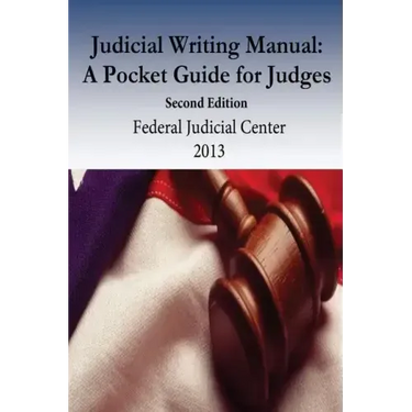 Judicial Writing Manual: A Pocket Guide for Judges