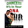 Dance! It's in Your DNA