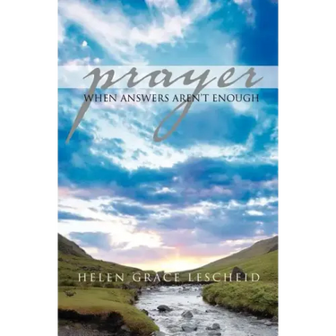 Prayer: When Answers Aren't Enough