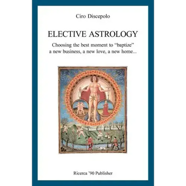 Elective Astrology: Choosing the best moment to "baptize" a new business, a new love, a new home...