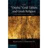 The 'Orphic' Gold Tablets and Greek Religion