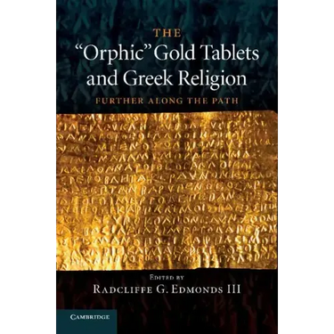 The 'Orphic' Gold Tablets and Greek Religion