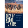 Men of Color to Arms!: Black Soldiers, Indian Wars, and the Quest for Equality