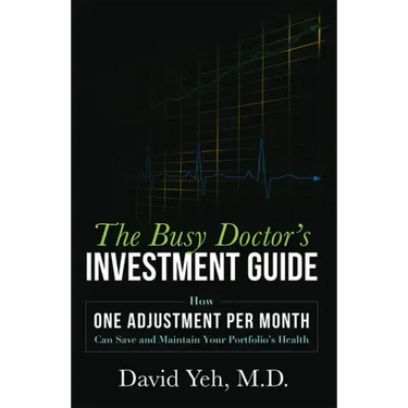 The Busy Doctor's Investment Guide: How One Adjustment Per Month Can Save and Maintain Your Portfolio's Health
