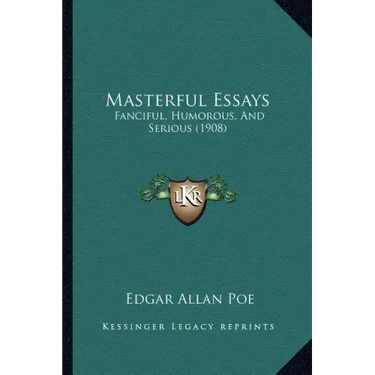 Masterful Essays: Fanciful, Humorous, And Serious (1908)