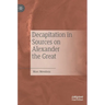 Decapitation in Sources on Alexander the Great