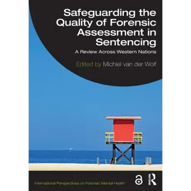 Safeguarding the Quality of Forensic Assessment in Sentencing: A Review Across Western Nations