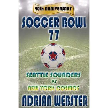 Soccer Bowl 77: Commemorative Book 40th Anniversary