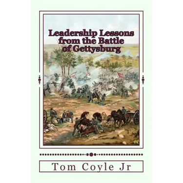 Leadership Lessons from the Battle of Gettysburg