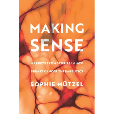 Making Sense: Markets from Stories in New Breast Cancer Therapeutics