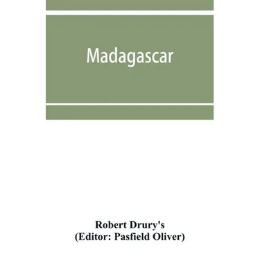 Madagascar; or, Robert Drury's journal, during fifteen years' captivity on that island. And a further description of Madagascar, by the Abbé Ale