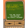 Don't Forget Your Password!: Tips and Tricks for Creating The Perfect Password