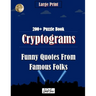 Cryptograms Puzzle Book: Funny Quotes From Famous Folks