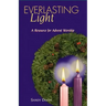 Everlasting Light: A Resource for Advent Worship