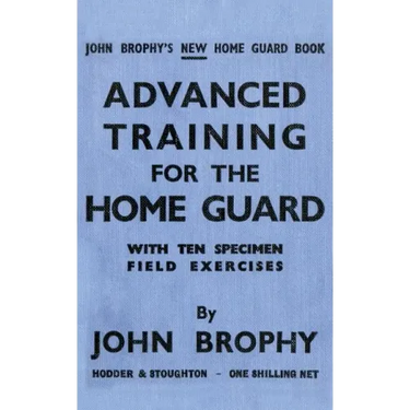 Advanced Training for the Home Guard with Ten Specimen Field Exercises
