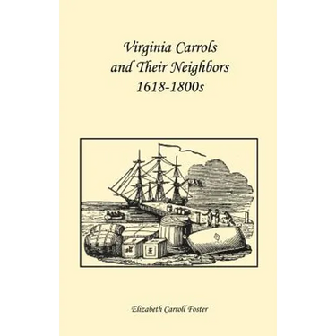 Virginia Carrolls and Their Neighbors 1618-1800s