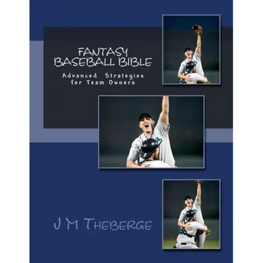 Fantasy Baseball Bible: Advanced Techniques and Strategies