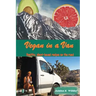 Vegan in a Van: Healthy, Plant-based Recipes on the Road