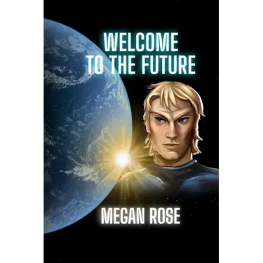 Welcome to the Future: An Alien Abduction, A Galactic War and the Birth of a New Era