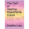 The TAO of Healing Myasthenia Gravis: Self-Healing and Self-Help