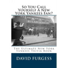 So You Call Yourself A New York Yankees Fan?