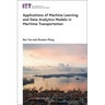 Applications of Machine Learning and Data Analytics Models in Maritime Transportation