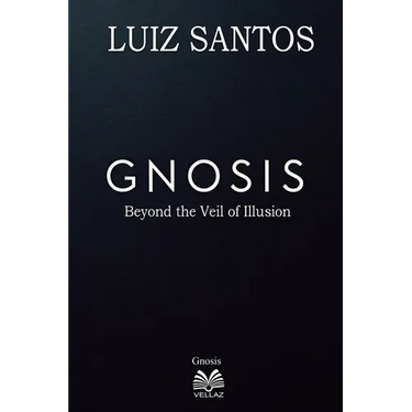 Gnosis - Beyond the Veil of Illusion