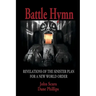 Battle Hymn: Revelations of the Sinister Plan for a New World Order