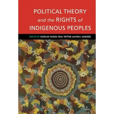 Political Theory and the Rights of Indigenous Peoples