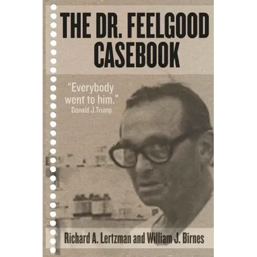 The Dr. Feelgood Casebook: Max Jacobson: Einstein or Frankenstein?