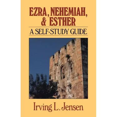 Ezra, Nehemiah, and Esther: A Self-Study Guide