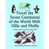 Travel the Seven Continents of the World With Ollie and Mollie