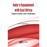 India's Current Engagement with East Africa: Opportunities and Challenges