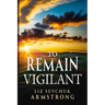To Remain Vigilant