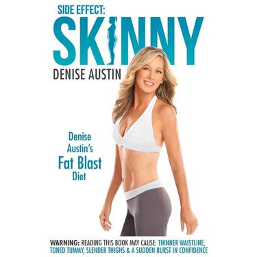 Side Effect: Skinny: Denise Austin's Fat-Blast Diet