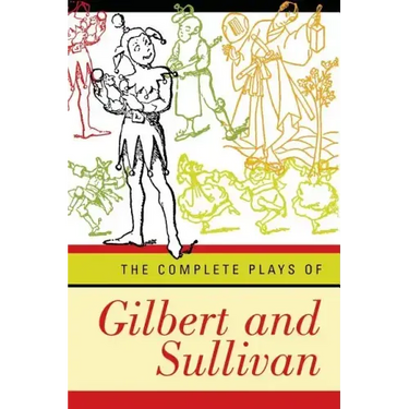 Complete Plays of Gilbert and Sullivan (Revised)