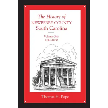The History of Newberry County, South Carolina: 1749-1860