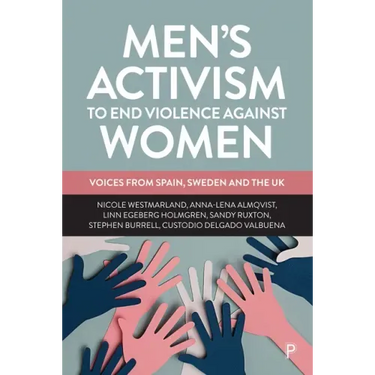 Men's Activism to End Violence Against Women: Voices from Spain, Sweden and the UK