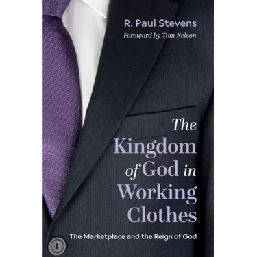 The Kingdom of God in Working Clothes: The Marketplace and the Reign of God
