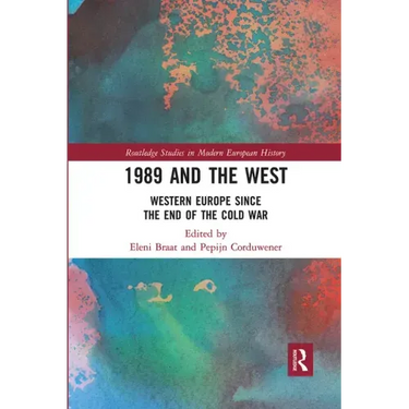 1989 and the West: Western Europe Since the End of the Cold War